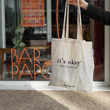 it's okay tote bag: organic cotton, black ink, serigraphy. based on respect, self-love and love. 